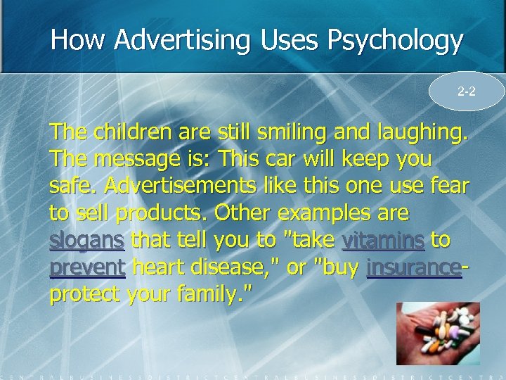 How Advertising Uses Psychology 2 -2 The children are still smiling and laughing. The