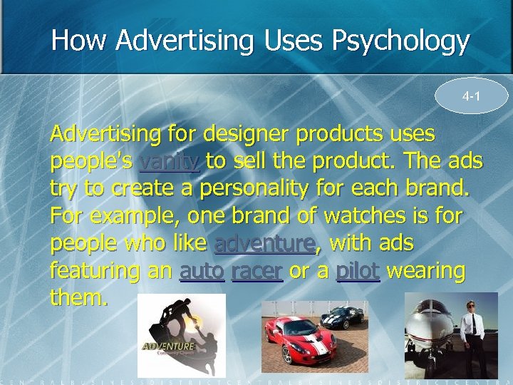 How Advertising Uses Psychology 4 -1 Advertising for designer products uses people's vanity to