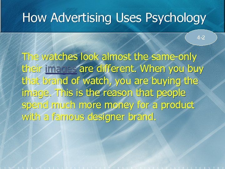 How Advertising Uses Psychology 4 -2 The watches look almost the same-only their images