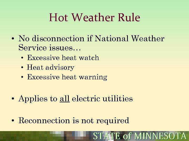 Hot Weather Rule • No disconnection if National Weather Service issues… • Excessive heat