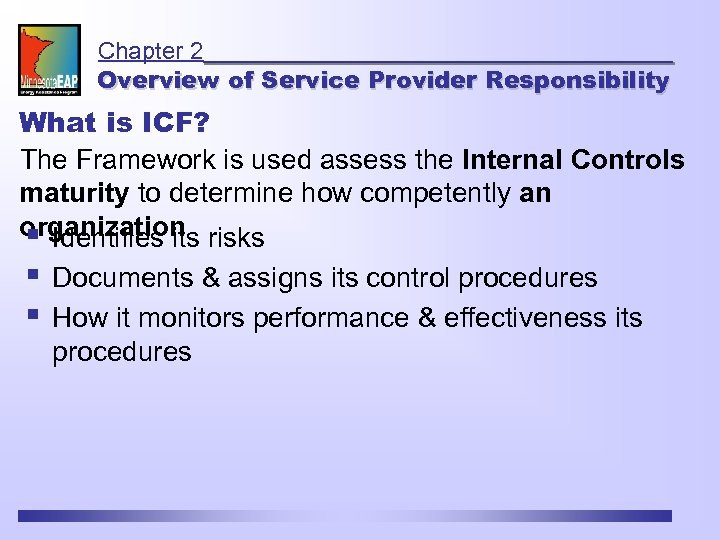 Chapter 2 Overview of Service Provider Responsibility What is ICF? The Framework is used