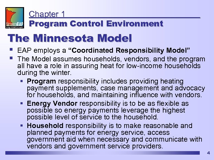 Chapter 1 Program Control Environment The Minnesota Model § § EAP employs a “Coordinated