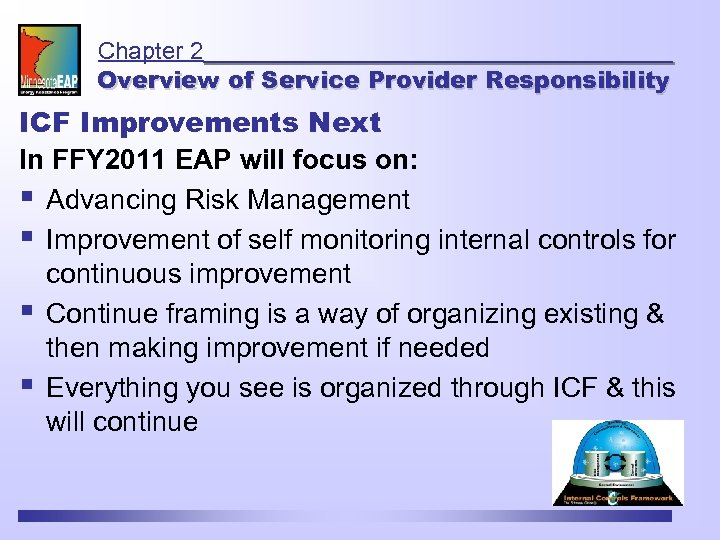 Chapter 2 Overview of Service Provider Responsibility ICF Improvements Next In FFY 2011 EAP