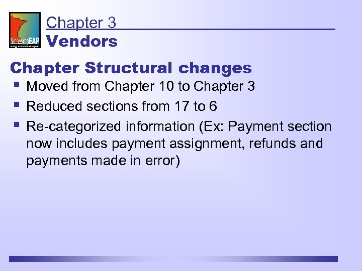 Chapter 3 Vendors Chapter Structural changes § § § Moved from Chapter 10 to