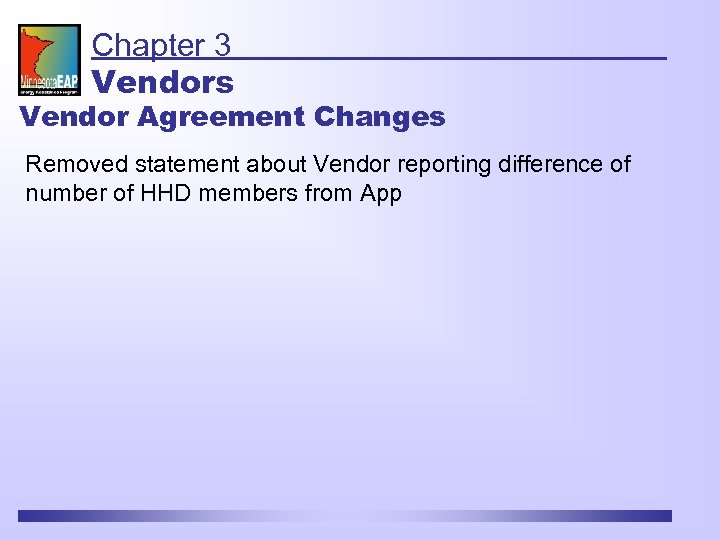 Chapter 3 Vendors Vendor Agreement Changes Removed statement about Vendor reporting difference of number