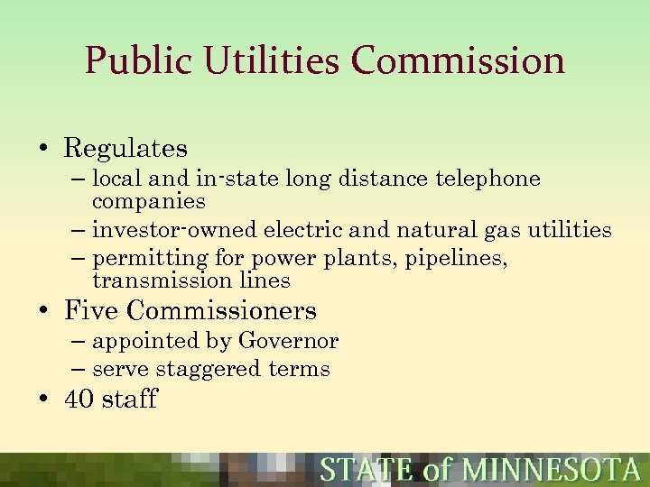 Public Utilities Commission • Regulates – local and in-state long distance telephone companies –