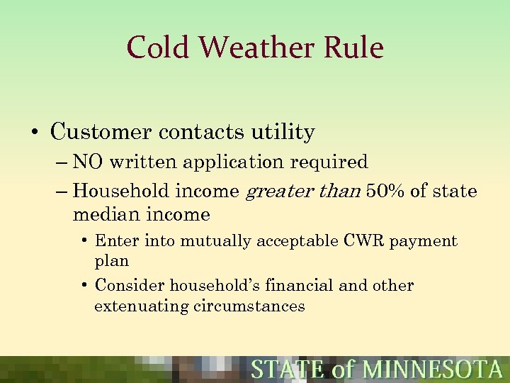 Cold Weather Rule • Customer contacts utility – NO written application required – Household