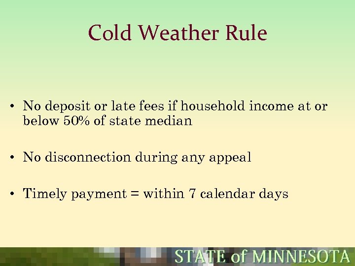 Cold Weather Rule • No deposit or late fees if household income at or