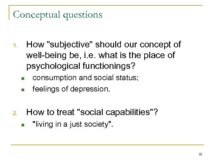 Conceptual questions How "subjective" should our concept of well-being be, i. e. what is