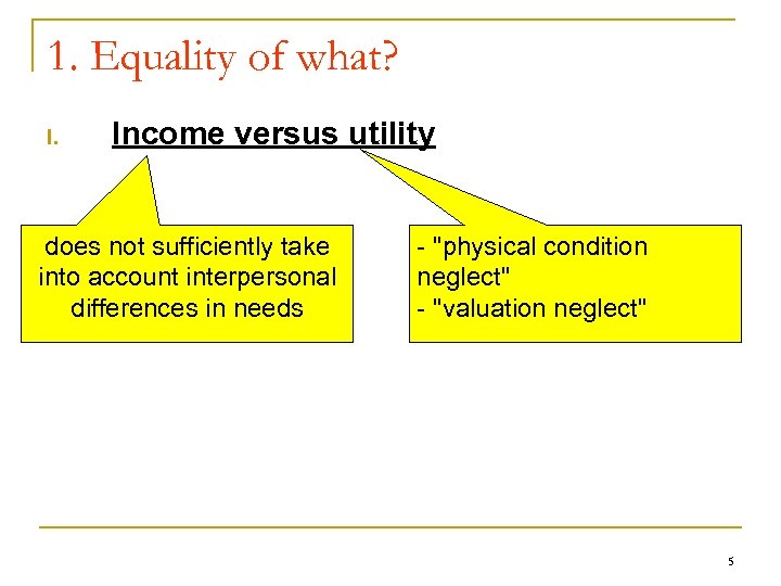 1. Equality of what? I. Income versus utility does not sufficiently take into account