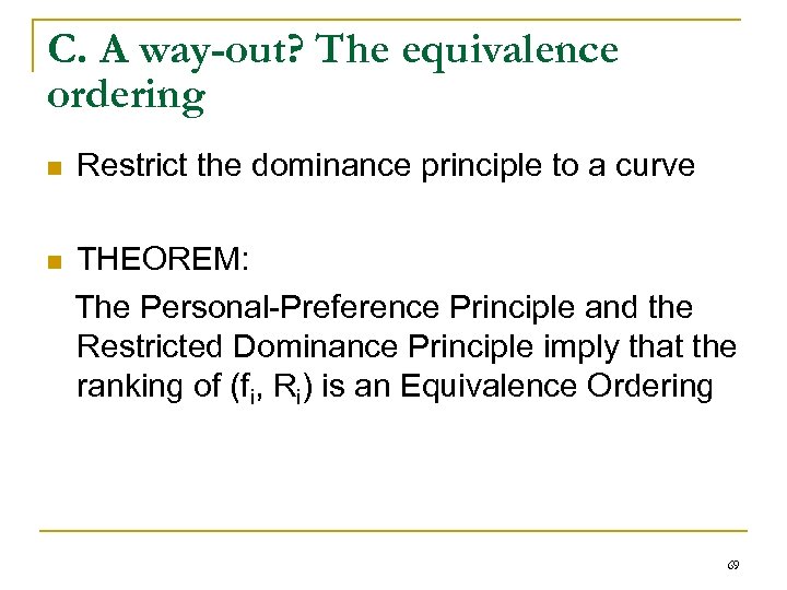C. A way-out? The equivalence ordering n Restrict the dominance principle to a curve