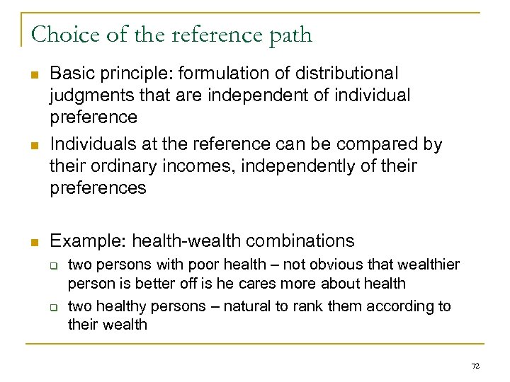 Choice of the reference path n n n Basic principle: formulation of distributional judgments