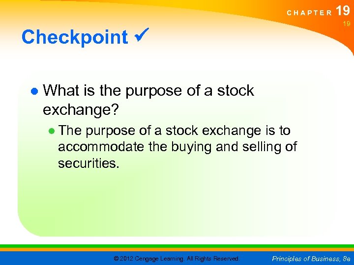 CHAPTER 19 19 Checkpoint ● What is the purpose of a stock exchange? ●