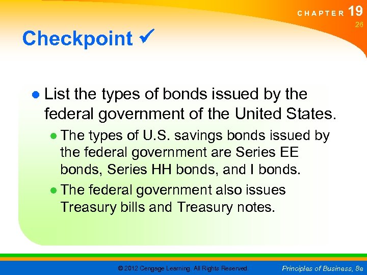 CHAPTER 19 26 Checkpoint ● List the types of bonds issued by the federal