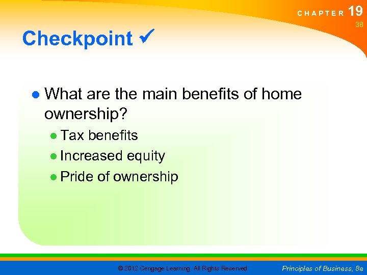 CHAPTER 19 38 Checkpoint ● What are the main benefits of home ownership? ●