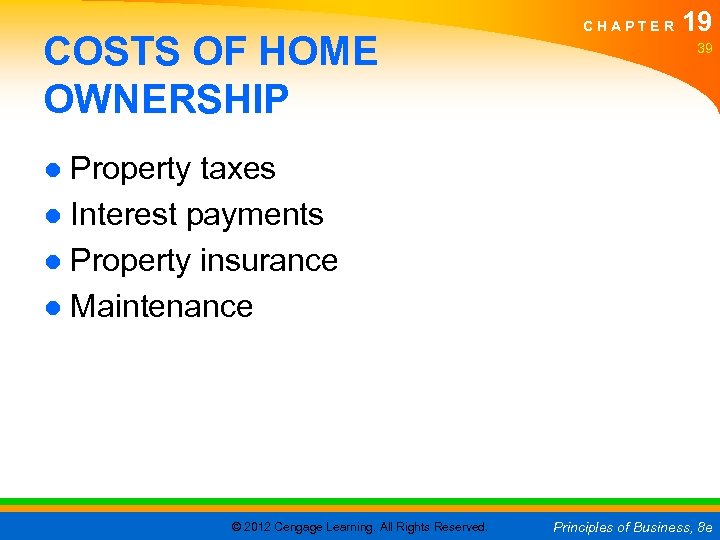 COSTS OF HOME OWNERSHIP CHAPTER 19 39 ● Property taxes ● Interest payments ●