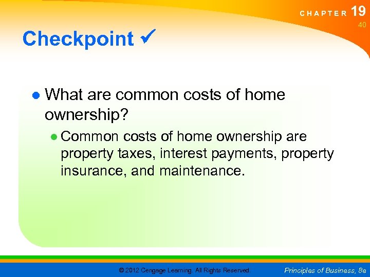 CHAPTER 19 40 Checkpoint ● What are common costs of home ownership? ● Common