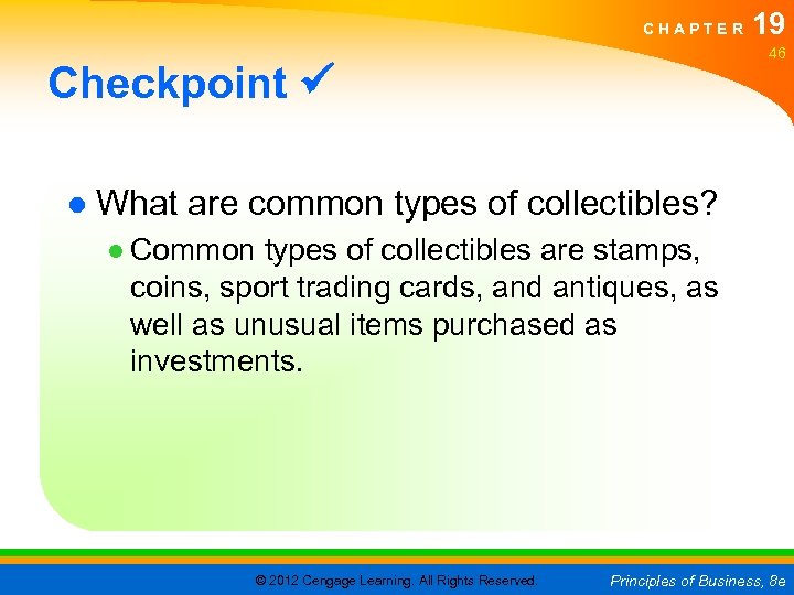 CHAPTER 19 46 Checkpoint ● What are common types of collectibles? ● Common types