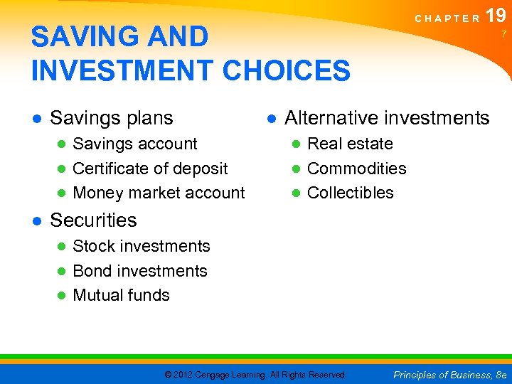 CHAPTER SAVING AND INVESTMENT CHOICES ● Savings plans ● Savings account ● Certificate of