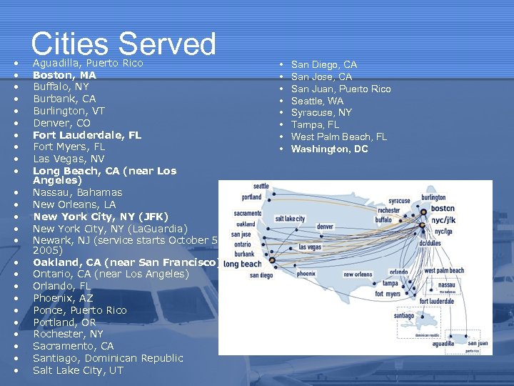  • • • • • • • Cities Served Aguadilla, Puerto Rico Boston,