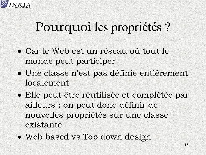 Pourquoi les propriétés ? · Car le Web est un réseau où tout le