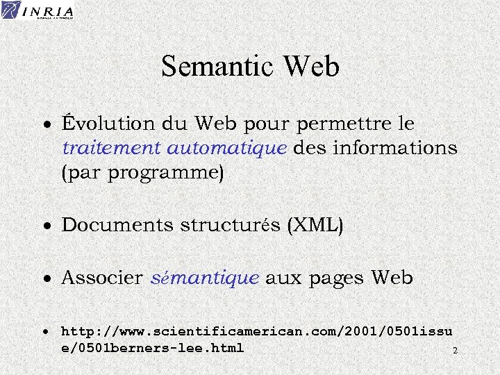 Semantic Web · Évolution du Web pour permettre le traitement automatique des informations (par
