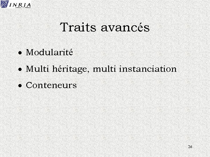Traits avancés · Modularité · Multi héritage, multi instanciation · Conteneurs 26 