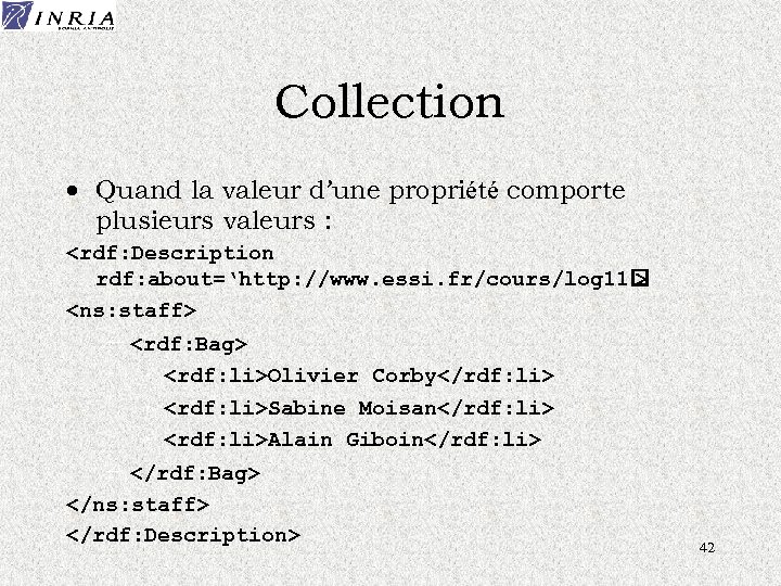 Collection · Quand la valeur d’une propriété comporte plusieurs valeurs : <rdf: Description rdf: