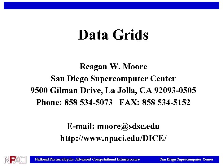 Data Grids Reagan W. Moore San Diego Supercomputer Center 9500 Gilman Drive, La Jolla,