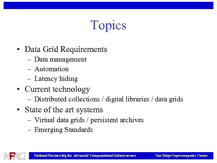 Topics • Data Grid Requirements – Data management – Automation – Latency hiding •