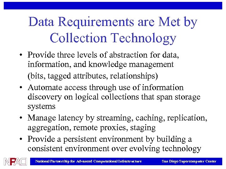 Data Requirements are Met by Collection Technology • Provide three levels of abstraction for