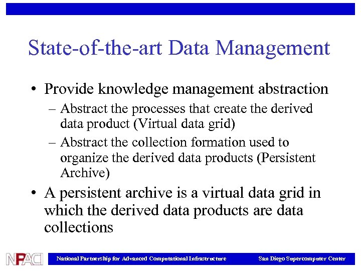 State-of-the-art Data Management • Provide knowledge management abstraction – Abstract the processes that create