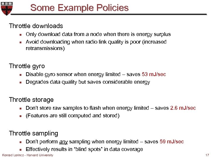 Some Example Policies Throttle downloads n n Only download data from a node when