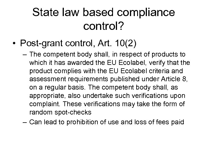 State law based compliance control? • Post-grant control, Art. 10(2) – The competent body
