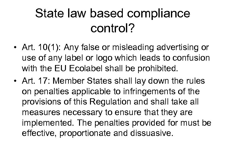 State law based compliance control? • Art. 10(1): Any false or misleading advertising or