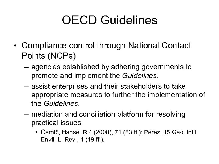 OECD Guidelines • Compliance control through National Contact Points (NCPs) – agencies established by
