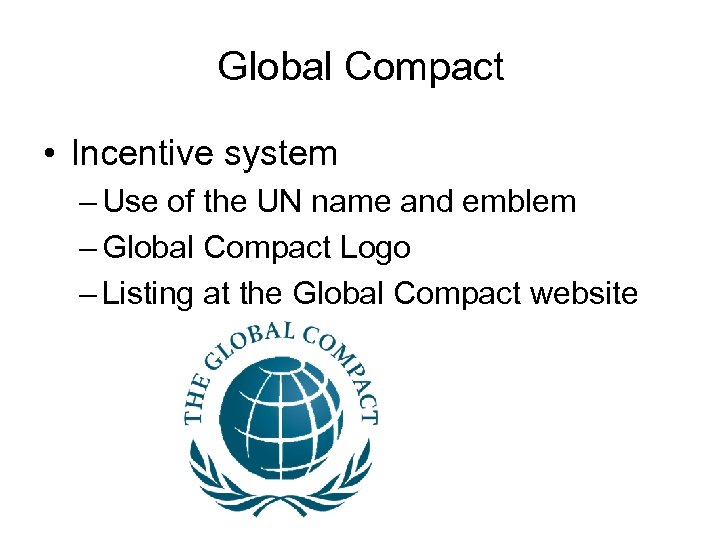 Global Compact • Incentive system – Use of the UN name and emblem –