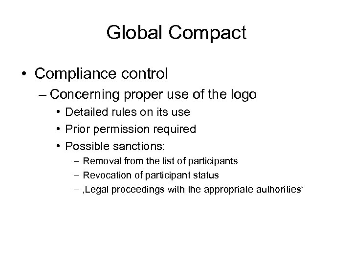 Global Compact • Compliance control – Concerning proper use of the logo • Detailed