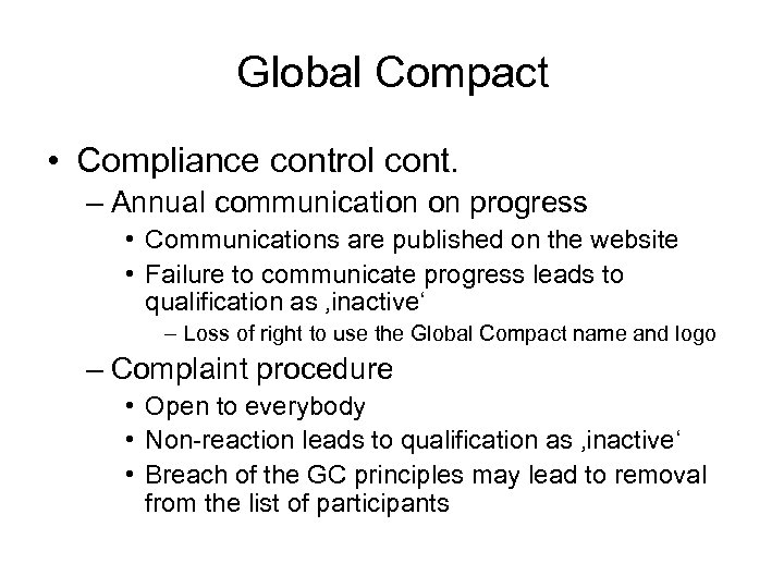 Global Compact • Compliance control cont. – Annual communication on progress • Communications are