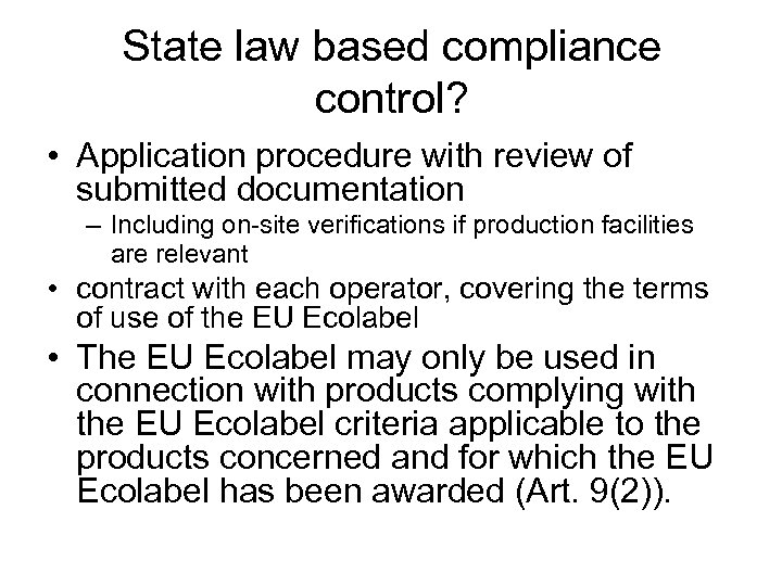 State law based compliance control? • Application procedure with review of submitted documentation –