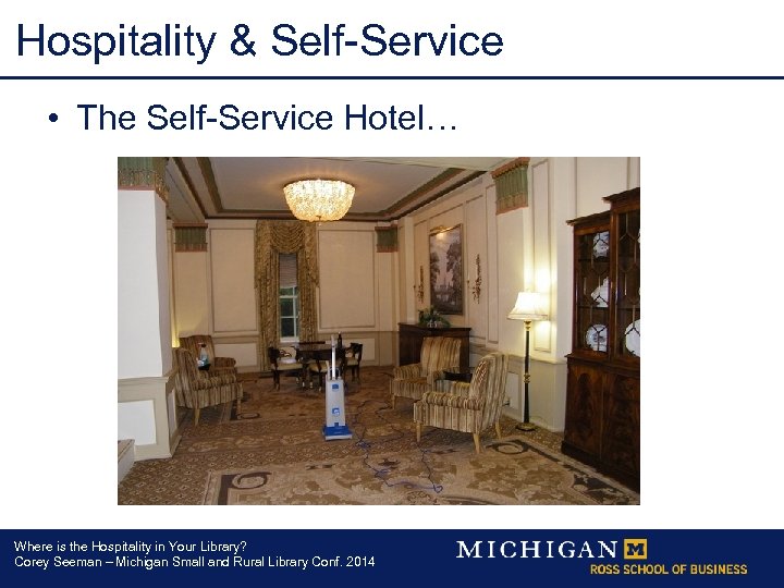 Hospitality & Self-Service • The Self-Service Hotel… Where is the Hospitality in Your Library?