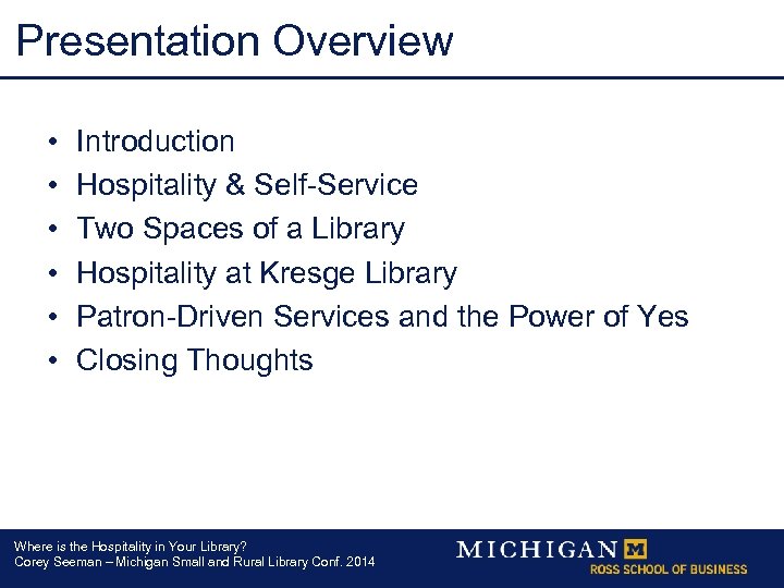 Presentation Overview • • • Introduction Hospitality & Self-Service Two Spaces of a Library
