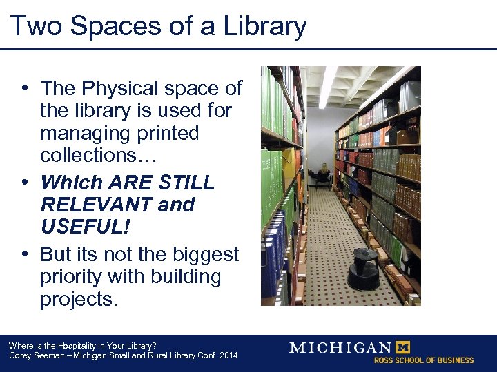 Two Spaces of a Library • The Physical space of the library is used