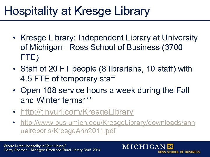 Hospitality at Kresge Library • Kresge Library: Independent Library at University of Michigan -