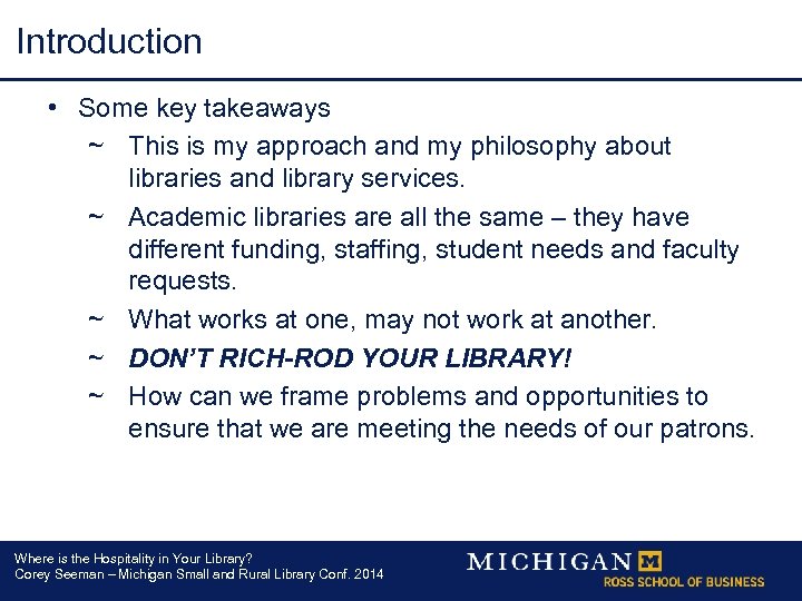 Introduction • Some key takeaways ~ This is my approach and my philosophy about