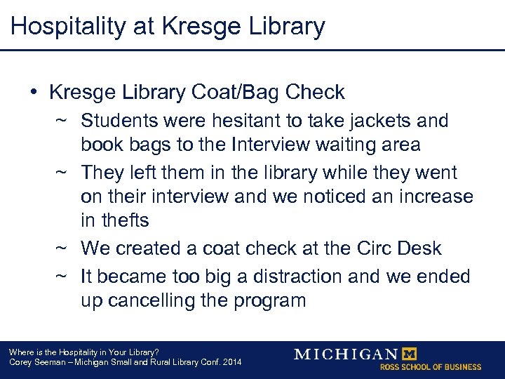 Hospitality at Kresge Library • Kresge Library Coat/Bag Check ~ Students were hesitant to