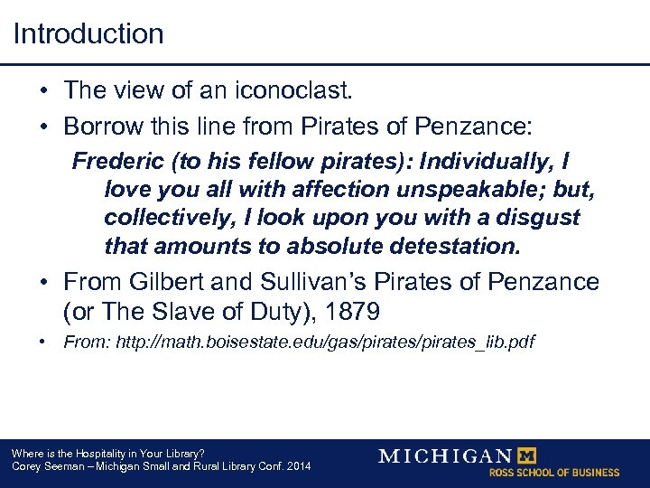 Introduction • The view of an iconoclast. • Borrow this line from Pirates of