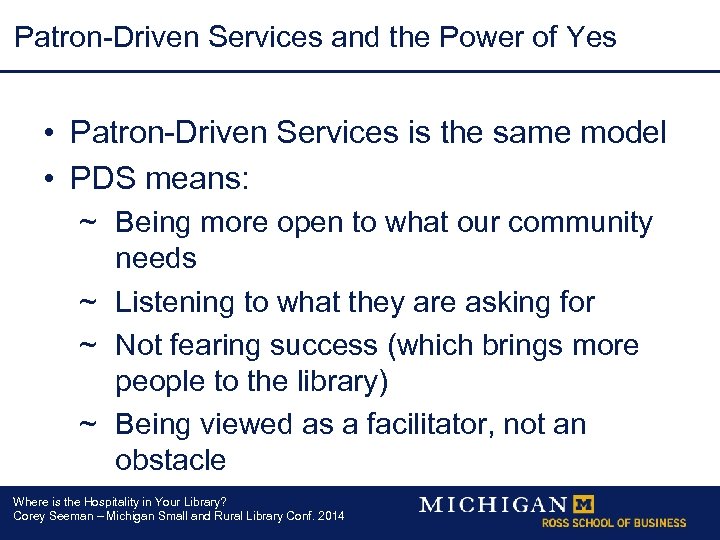Patron-Driven Services and the Power of Yes • Patron-Driven Services is the same model
