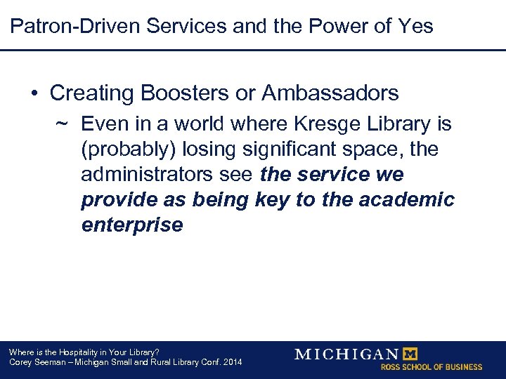 Patron-Driven Services and the Power of Yes • Creating Boosters or Ambassadors ~ Even