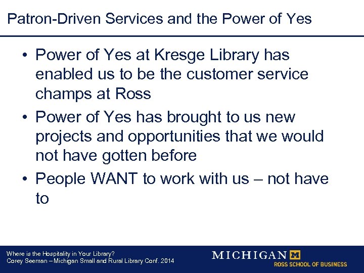 Patron-Driven Services and the Power of Yes • Power of Yes at Kresge Library